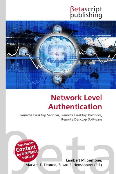 Network Level Authentication: Remote Desktop Services, Remote Desktop Protocol, Remote Desktop Software