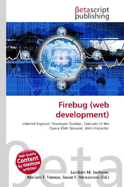 Firebug (web development):         Internet Explorer Developer Toolbar, Features of the Opera Web Browser,        Web Inspector
