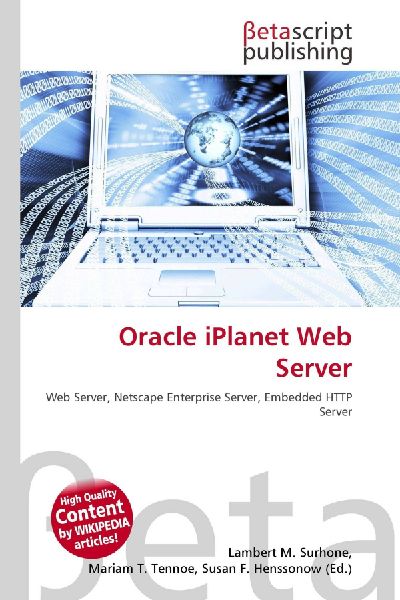 Oracle iPlanet Web Server: Web Server, Netscape Enterprise Server, Embedded HTTP Server