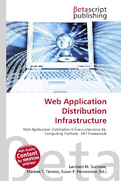 Web Application Distribution Infrastructure:         Web Application Distribution InfrastructureJava EE, Computing Platform,        .NET Framework
