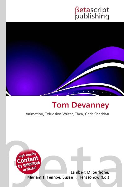 Tom Devanney: Animation, Television Writer, Thea, Chris Sheridan