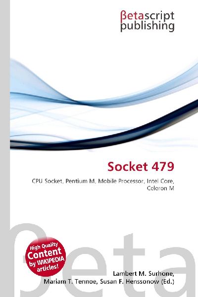 Socket 479: CPU Socket, Pentium M, Mobile Processor, Intel Core, Celeron M