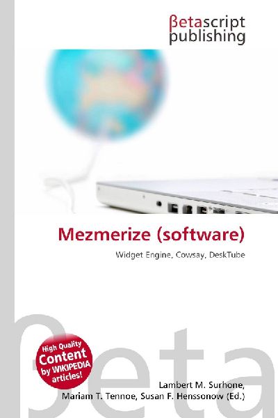 Mezmerize (software): Widget Engine, Cowsay, DeskTube