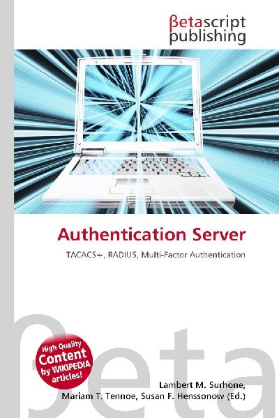 Authentication Server: TACACS+, RADIUS, Multi-Factor Authentication