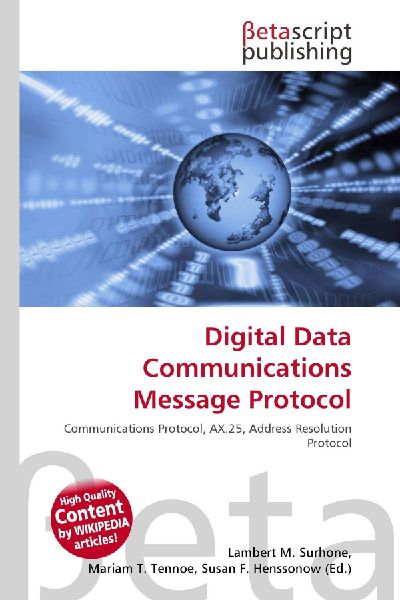 Digital Data Communications Message Protocol: Communications Protocol, AX.25, Address Resolution Protocol