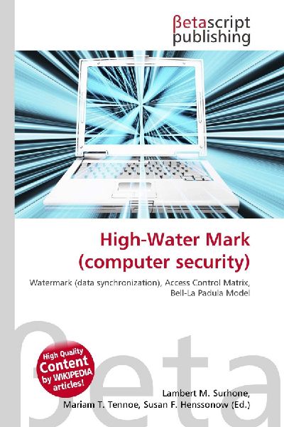 High-Water Mark (computer security): Watermark (data synchronization), Access Control Matrix, Bell-La Padula Model