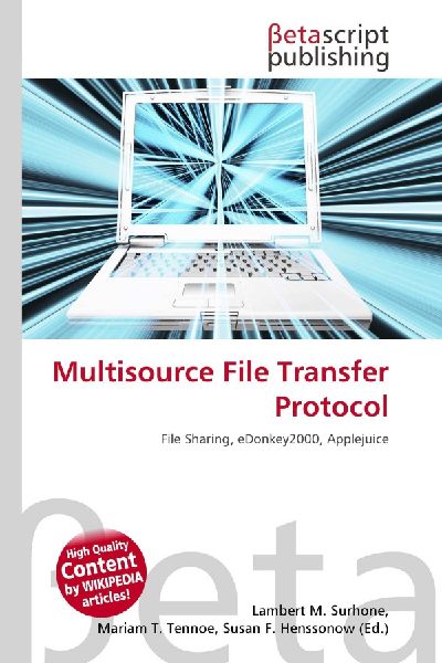 Multisource File Transfer Protocol: File Sharing, eDonkey2000, Applejuice