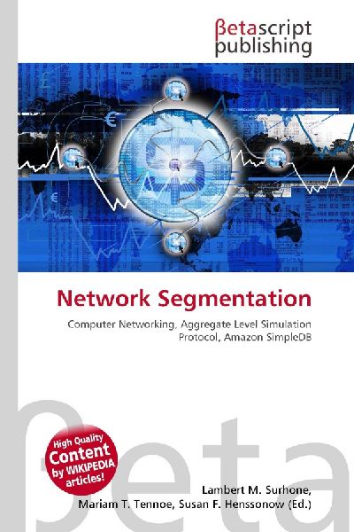 Network Segmentation: Computer Networking, Aggregate Level Simulation Protocol, Amazon SimpleDB