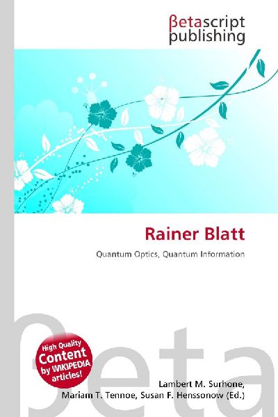 Rainer Blatt: Quantum Optics, Quantum Information
