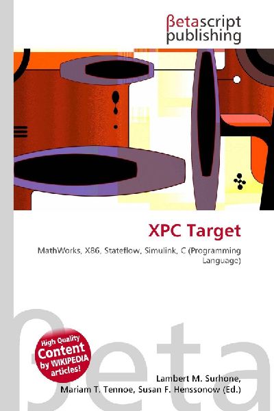 XPC Target: MathWorks, X86, Stateflow, Simulink, C (Programming Language)
