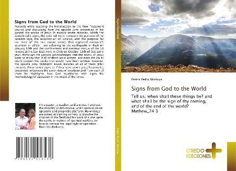 Signs from God to the World: Tell us, when shall these things be? and what shall be the sign of thy coming, and of the end of the world? Mathew_24:3