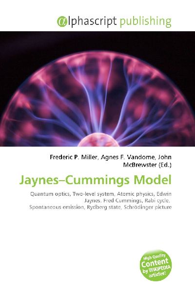 Jaynes-Cummings Model:         Quantum optics, Two-level system, Atomic physics, Edwin Jaynes, Fred        Cummings, Rabi cycle, Spontaneous emission, Rydberg state, Schrödinger        picture