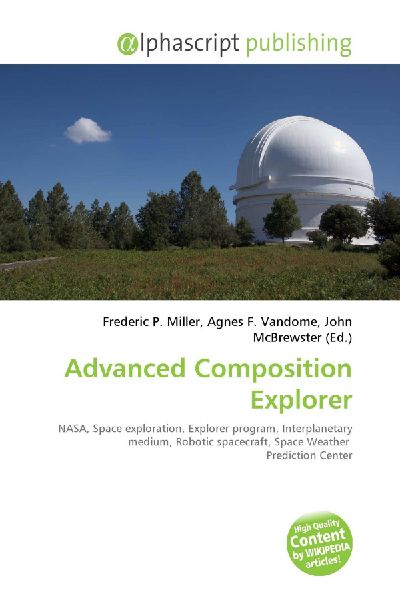 Advanced Composition Explorer:         NASA, Space exploration, Explorer program, Interplanetary medium,        Robotic spacecraft, Space Weather Prediction Center