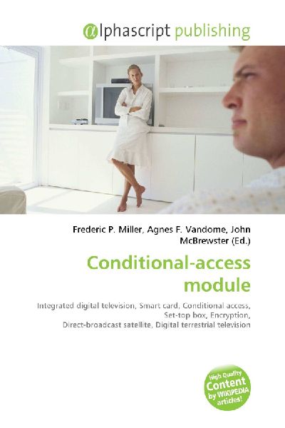 Conditional-access module:         Integrated digital television, Smart card, Conditional access, Set-top        box, Encryption, Direct-broadcast satellite, Digital terrestrial        television