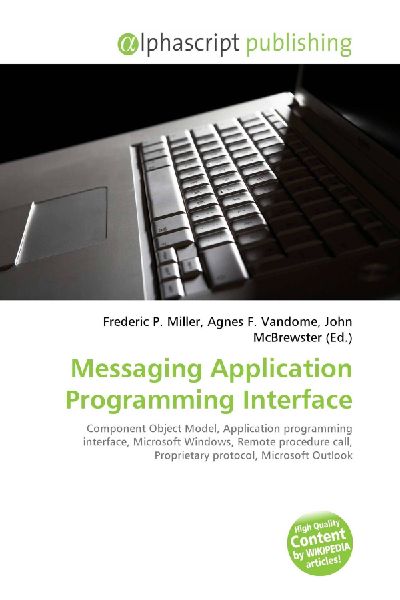 Messaging Application Programming Interface:         Component Object Model, Application programming interface, Microsoft        Windows, Remote procedure call, Proprietary protocol, Microsoft Outlook