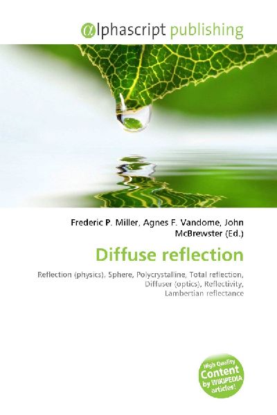 Diffuse reflection:         Reflection (physics), Sphere, Polycrystalline, Total reflection,        Diffuser (optics), Reflectivity, Lambertian reflectance