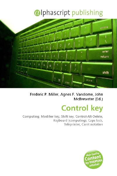 Control key:         Computing, Modifier key, Shift key, Control-Alt-Delete, Keyboard        (computing), Caps lock, Teleprinter, Caret notation