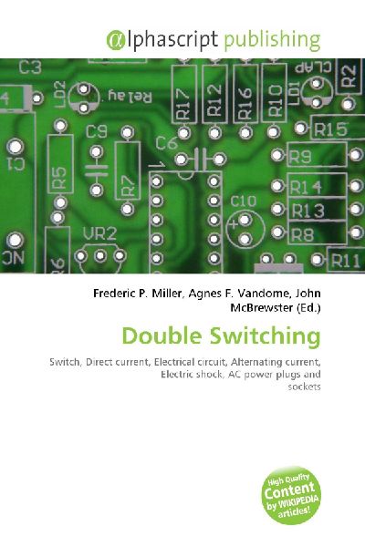 Double Switching:         Switch, Direct current, Electrical circuit, Alternating current,        Electric shock, AC power plugs and sockets