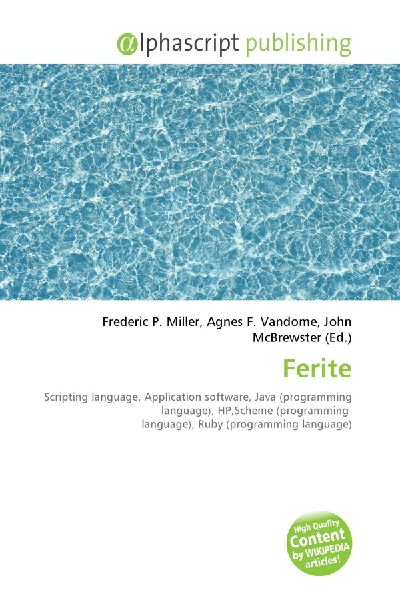 Ferite:         Scripting language, Application software, Java (programming language),        HP,Scheme (programming language), Ruby (programming language)