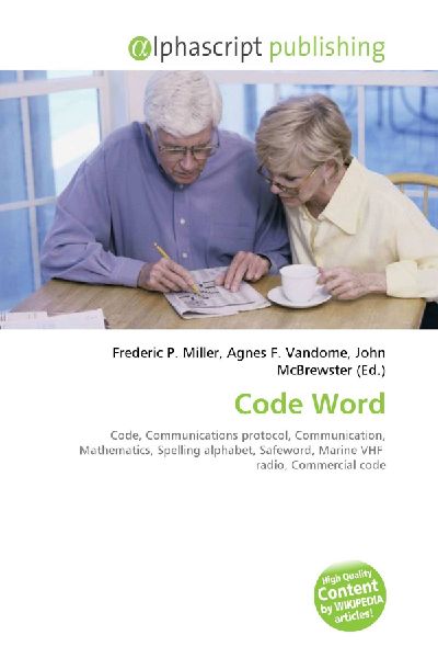 Code Word:         Code, Communications protocol, Communication, Mathematics, Spelling        alphabet, Safeword, Marine VHF radio, Commercial code