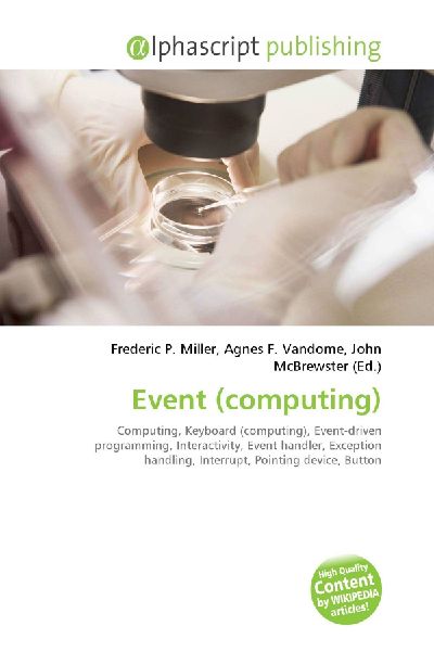 Event (computing):         Computing, Keyboard (computing), Event-driven programming,        Interactivity, Event handler, Exception handling, Interrupt, Pointing        device, Button