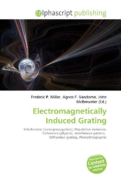 Electromagnetically Induced Grating:         Interference (wave propagation), Population inversion, Coherence        (physics), Interference pattern, Diffraction grating, Photolithographic