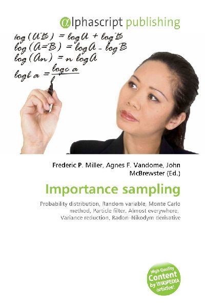 Importance sampling:         Probability distribution, Random variable, Monte Carlo method, Particle        filter, Almost everywhere, Variance reduction, Radon-Nikodym derivative