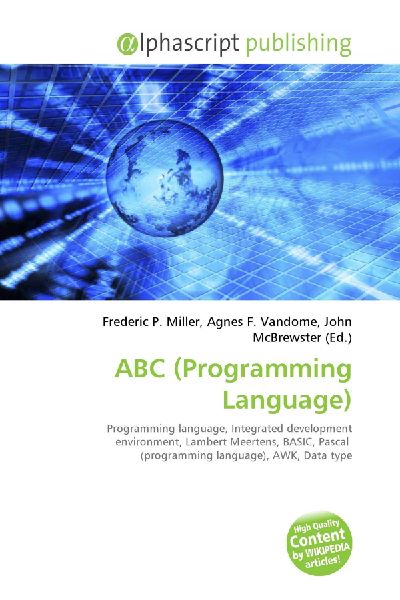 ABC (Programming Language):         Programming language, Integrated development environment, Lambert        Meertens, BASIC, Pascal (programming language), AWK, Data type