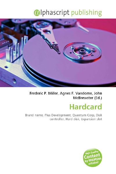 Hardcard:         Brand name, Plus Development, Quantum Corp, Disk controller, Hard disk,        Expansion slot