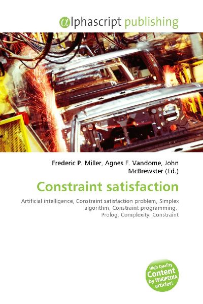 Constraint satisfaction:         Artificial intelligence, Constraint satisfaction problem, Simplex        algorithm, Constraint programming, Prolog, Complexity, Constraint