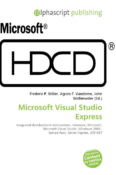 Microsoft Visual Studio Express:         Integrated development environment, Freeware, Microsoft, Microsoft        Visual Studio, Windows 2000, Service Pack, Server Express, ASP.NET