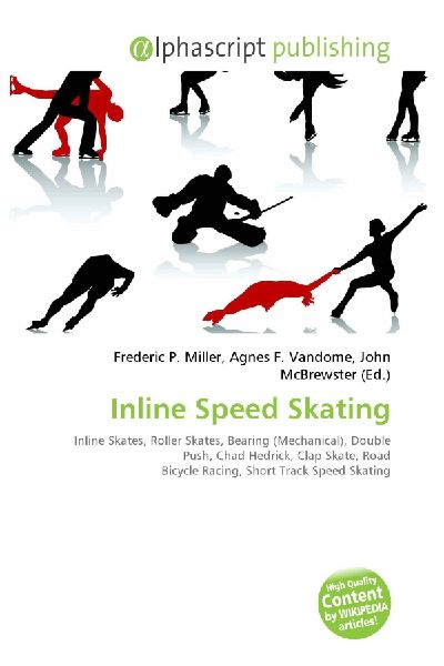 Inline Speed Skating:         Inline Skates, Roller Skates, Bearing (Mechanical), Double Push, Chad        Hedrick, Clap Skate, Road Bicycle Racing, Short Track Speed Skating