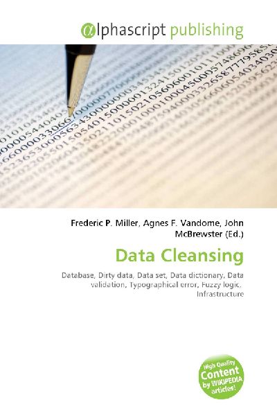 Data Cleansing:         Database, Dirty data, Data set, Data dictionary, Data validation,        Typographical error, Fuzzy logic, Infrastructure