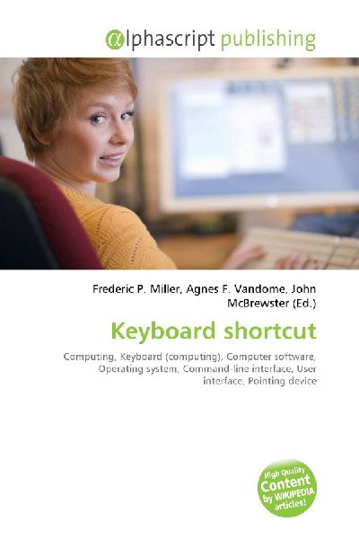 Keyboard shortcut:         Computing, Keyboard (computing), Computer software, Operating system,        Command-line interface, User interface, Pointing device