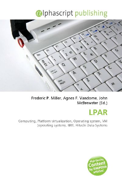 LPAR:         Computing, Platform virtualization, Operating system, VM (operating        system), IBM, Hitachi Data Systems