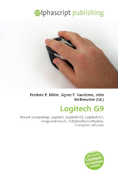 Logitech G9:         Mouse (computing), Logitech, Logitech G5, Logitech G7, Integrated        circuit, Polytetrafluoroethylene, Computer software