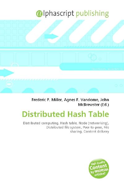 Distributed Hash Table:         Distributed computing, Hash table, Node (networking), Distributed file        system, Peer-to-peer, File sharing, Content delivery