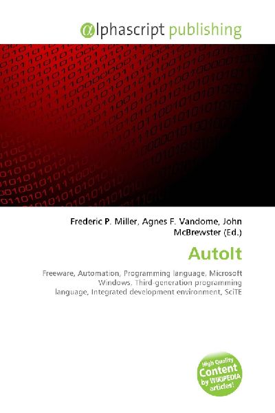 AutoIt:         Freeware, Automation, Programming language, Microsoft Windows,        Third-generation programming language, Integrated development        environment, SciTE