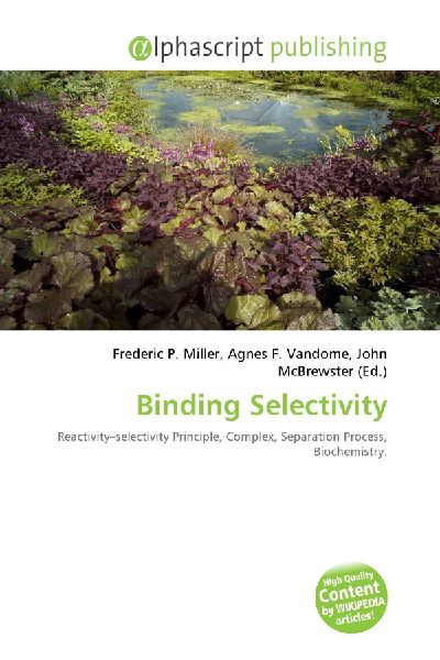 Binding Selectivity: Reactivity-selectivity Principle, Complex, Separation Process, Biochemistry.