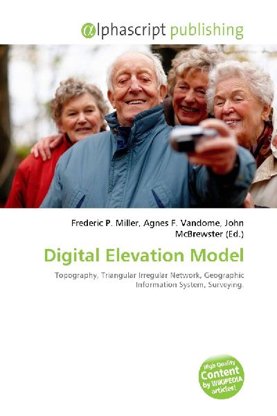 Digital Elevation Model:         Topography, Triangular Irregular Network, Geographic Information System,        Surveying.