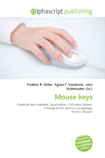 Mouse keys:         Graphical user interface, Visual editor, X Window System, Pointing        device, Mouse (computing), Numeric keypad