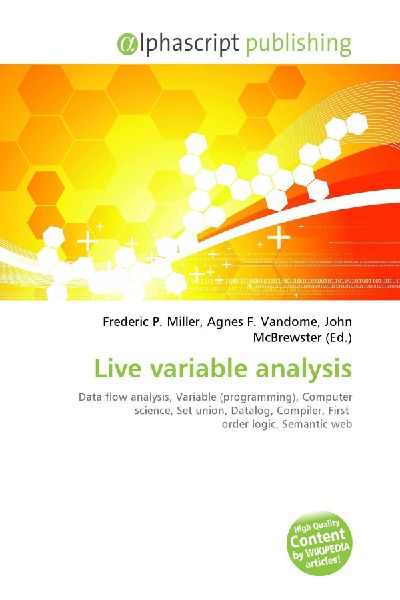 Live variable analysis:         Data flow analysis, Variable (programming), Computer science, Set union,        Datalog, Compiler, First order logic, Semantic web