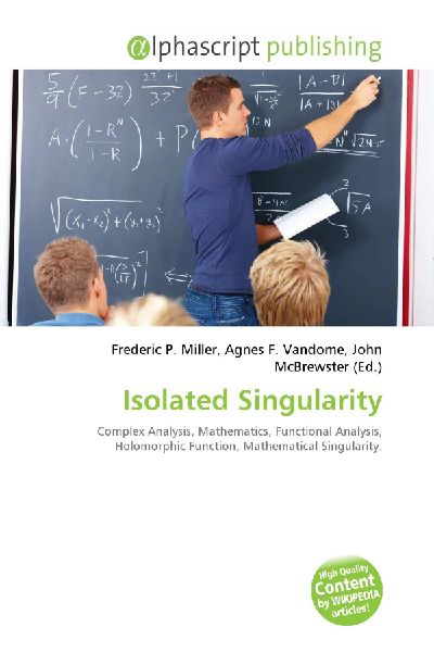 Isolated Singularity:         Complex Analysis, Mathematics, Functional Analysis, Holomorphic        Function, Mathematical Singularity.