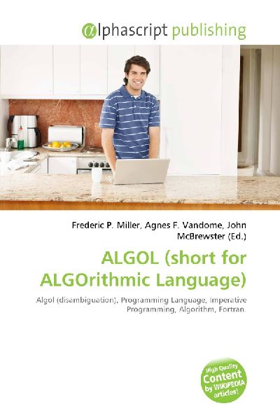 ALGOL (short for ALGOrithmic Language):         Algol (disambiguation), Programming Language, Imperative Programming,        Algorithm, Fortran.