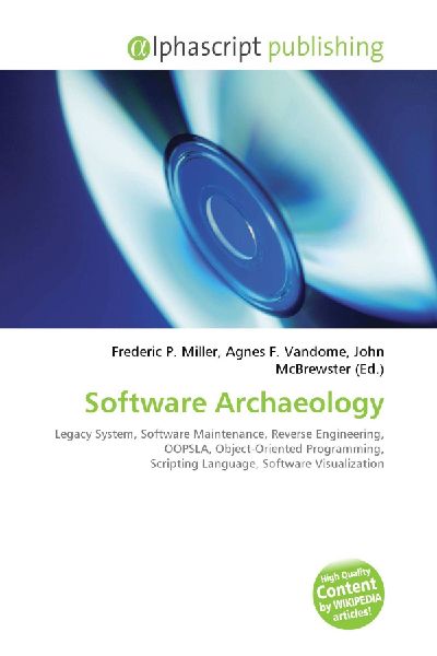 Software Archaeology:         Legacy System, Software Maintenance, Reverse Engineering, OOPSLA,        Object-Oriented Programming, Scripting Language, Software Visualization