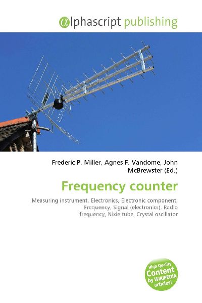 Frequency counter:         Measuring instrument, Electronics, Electronic component, Frequency,        Signal (electronics), Radio frequency, Nixie tube, Crystal oscillator
