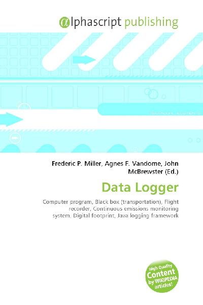 Data Logger:         Computer program, Black box (transportation), Flight recorder,        Continuous emissions monitoring system, Digital footprint, Java logging        framework