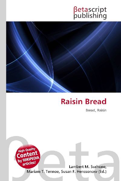 Raisin Bread: Bread, Raisin