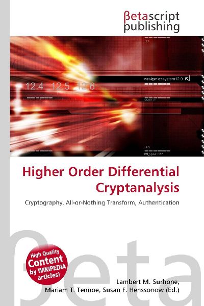 Higher Order Differential Cryptanalysis: Cryptography, All-or-Nothing Transform, Authentication