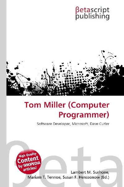 Tom Miller (Computer Programmer): Software Developer, Microsoft, Dave Cutler